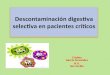 Sesion descontaminacion digestiva selectiva en UCI