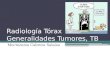 Generalidades rx tórax tumores tb