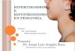 Hipertiroidismo e hipotiroidismo en pediatria