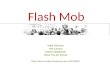 Flash mob groepswerk_pptpresentatie