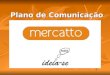 Lojas Mercatto Plano de Comunicação Super Case