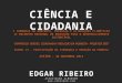 Painel IV – Participação na cidadania e redução da pobreza: Edgar Ribeiro (ALMARGEM) - Ciência e Cidadania