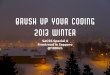 Brush up your Coding! 2013 winter