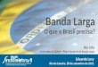 28/09/2011   9h às 12h - convergência digital - plano nacional de banda larga - Eduardo Levy