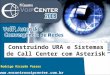 Construindo URA e Sistemas de Call Center com Asterisk