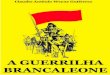 A Guerrilha Brancaleone - Claudio Antonio Weyne Gutierrez