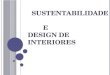 Sustentabilidade e Design de Interiores