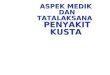 KUSTA Aspek Medis Dan Tatalaksana (dr. m. hariadi  jl.menganti 456 gresik)