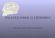 Pilates Para o Cerebro
