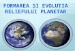 Formarea Si Evolutia Reliefului Panetar