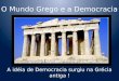 O Mundo Grego e a Democracia