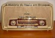 A História do Rádio em Brusque POWER POINT