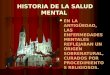 HISTORIA DE LA SALUD MENTAL