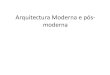 Arquitectura Moderna e p³s-moderna
