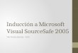 20081113 - Inducción a Microsoft Visual SourceSafe 2005 (Public)