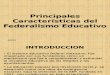Principales Características del Federalismo Educativo