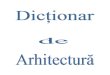 Dictionar arhitectura