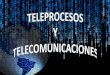 Teleprocesos y Telecomunicaciones