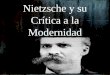 Nietzsche y su Crítica a la Modernidad