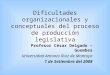 CDG - Impacto legislativo del modelo de organización parlamentaria y de producción normativa