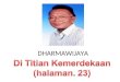 Sajak Di Titian Kemerdekaan Dharmawijaya