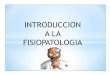 Primera Clase Introduccion a La Fisiopatologia