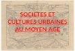 Societes Et Cultures Urbaines Au Moyen Age