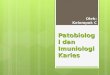 Patobiologi & Imunologi Karies Fix