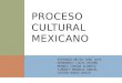 Proceso Cultural Mexicano