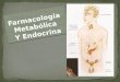 Farmacología Metabólica Y Endocrina