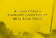 Antigua China y evolución a finales de la Edad Media