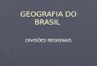 Geografia Do Brasil   RegiõEs