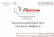 1.-Sustentabilidad del recurso hídrico, Reunión Regional Sinaloa, 2013