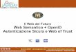 Il Web del Futuro: Web Semantico + OpenID = Autenticazione Sicura e Web of Trust