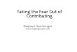 Taking the Fear Out of Contributing