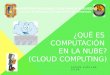 COMPUTACIÓN EN LA NUBE(cloud computing)