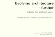 Evolving Architecture - Further
