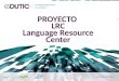 PROYECTO  LRC: Language Resource Center