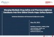 Merging Multiple Drug Safety and Pharmacovigilance Databases