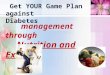 Get YOUR Game Plan against Diabetes