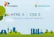 Html5 y css3: Introducción y aplicación desde hoy