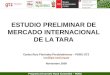 ESTUDIO PRELIMINAR DE MERCADO INTERNACIONAL DE LA TARA