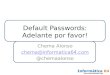 Default Passwords: Adelante por favor