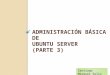 Administración básica de ubuntu server   parte 3