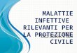 Malattie infettive e  protezione civile