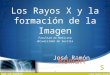 Rayos x y la Imagen Radiológica