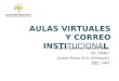 Presentación aulas virtuales y correo institucional 2