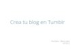 Crea tu blog en Tumblr