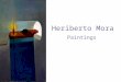 Heriberto Mora Paintings