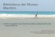 Biblioteca del Museu Maritim com a suport a la recerca dels estudiants de secundària